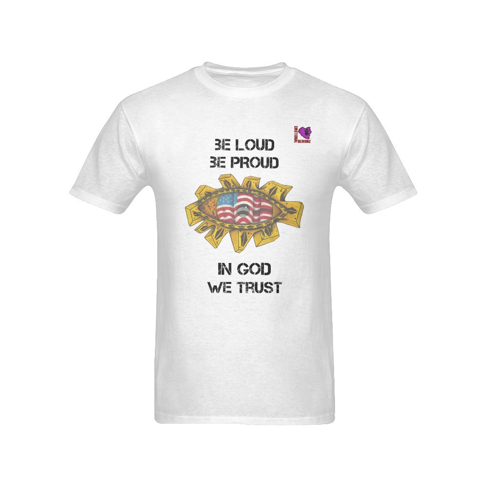 Be Loud, Be Proud, In God we Trust