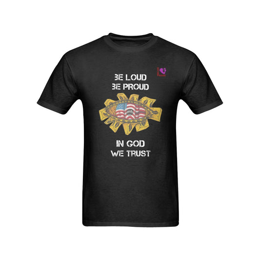 Be Loud, Be Proud, In God we Trust