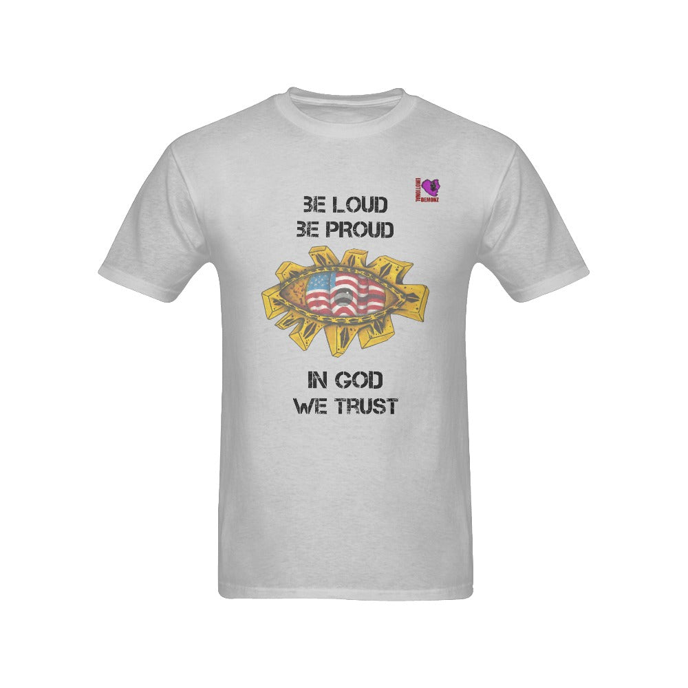 Be Loud, Be Proud, In God we Trust