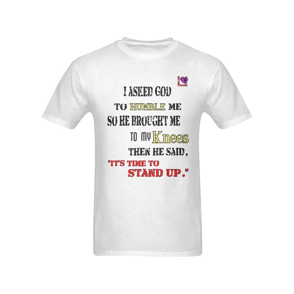 "I asked God to humble me.." Tshirt
